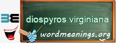 WordMeaning blackboard for diospyros virginiana